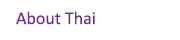 About Thai